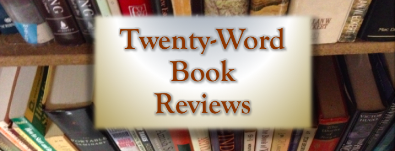 Twenty-Word Book Reviews